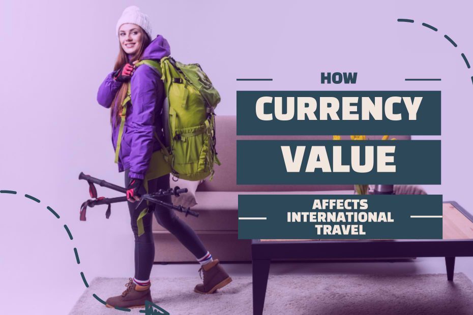 How Exchange Rates Can Break or Boost Your Trip Budget