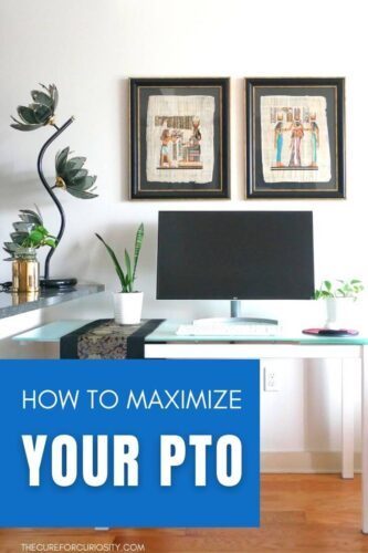 How to Maximize Your PTO